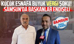 Küçük esnafa büyük vergi şoku! Samsun'da başkanlar endişeli