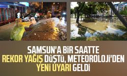 Samsun'a bir saatte rekor yağış düştü, Meteoroloji'den yeni uyarı geldi