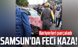 Samsun Kirazlık'ta feci kaza! Bariyerleri parçaladı