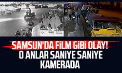 Samsun'da film gibi olay! O anlar saniye saniye kamerada