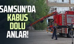 Samsun'da kabus dolu anlar!