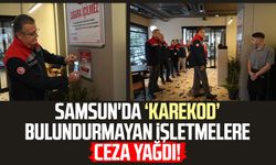Samsun'da 'karekod' bulundurmayan işletmelere ceza yağdı!