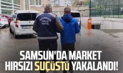 Samsun'da market hırsızı suçüstü yakalandı!