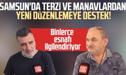 Samsun'da terzi ve manavlardan yeni düzenlemeye destek!