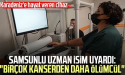 Samsun'da uzman isim uyardı: "Birçok kanserden daha ölümcül"