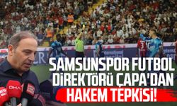 Samsunspor Futbol Direktörü Fuat Çapa'dan hakem tepkisi!