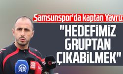 Samsunspor'da kaptan Zeki Yavru: "Hedefimiz gruptan çıkabilmek"
