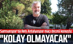 Samsunspor'da Thomas Reis Antalyaspor maçı öncesi konuştu: "Kolay olmayacak"