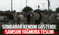 Sonbahar kendini gösterdi: Samsun yağmura teslim