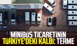 Minibüs ticaretinin Türkiye'deki kalbi: Terme