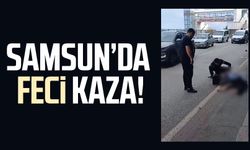 Samsun Belediyeevleri'nde feci kaza! Ağır yaralandı