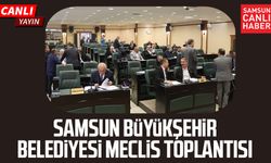 Samsun Büyükşehir Meclis Toplantısı - Canlıv