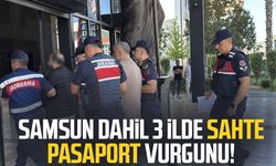 Samsun dahil 3 ilde sahte pasaport vurgunu!