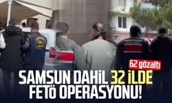 Samsun dahil 32 ilde FETÖ operasyonu!