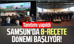 Samsun'da B-REÇETE dönemi başlıyor!
