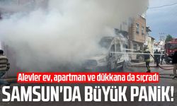 Samsun'da panik anları: Alevler ev, apartman ve dükkana sıçradı