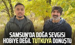 Samsun'da doğa sevgisi hobiye değil tutkuya dönüştü
