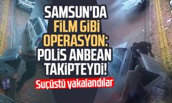 Samsun'da film gibi operasyon! Suçüstü yakalandılar