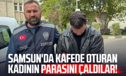 Samsun'da kafede oturan kadının parasını çaldılar!