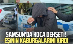 Samsun'da koca dehşeti! Eşinin kaburgalarını kırdı