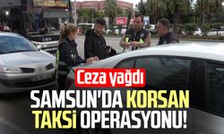 Samsun'da korsan taksi operasyonu! Ceza yağdı