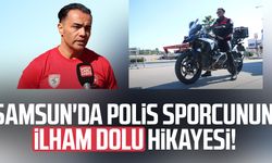 Samsun'da polis sporcu Uğur Ergün’den ilham dolu hikaye!