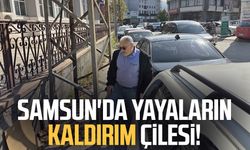 Samsun'da yayaların kaldırım çilesi!