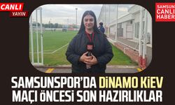 Samsunspor'da Dinamo Kiev maçı öncesi son hazırlıklar