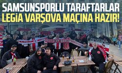 Samsunsporlu taraftarlar Legia Varşova maçına hazır!