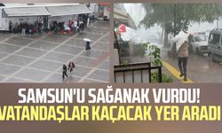 Samsun'u sağanak vurdu! Vatandaşlar kaçacak yer aradı