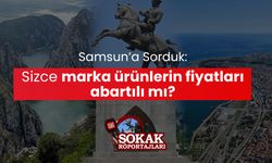 Samsun'a sorduk: Sizce marka ürünlerin fiyatları abartılı mı?