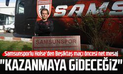 Samsunsporlu Carlo Holse’den Beşiktaş maçı öncesi net mesaj