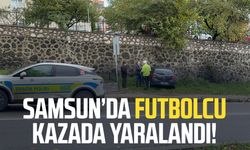 Samsun'da futbolcu kazada yaralandı!