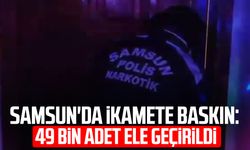Samsun'da ikamete baskın: 49 bin adet ele geçirildi