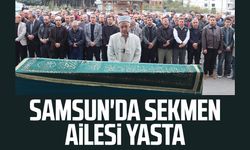 Samsun'da Sekmen ailesi yasta