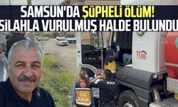 Samsun'da şüpheli ölüm! Silahla vurulmuş halde bulundu