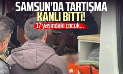 Samsun'da tartışma kanlı bitti: 17 yaşındaki çocuk yaralandı