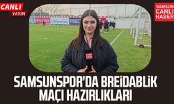 Samsunspor'da Breidablik maçı hazırlıkları | CANLI YAYIN