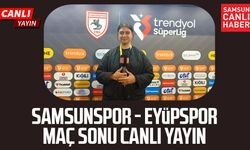 Samsunspor - Eyüpspor maçı sonrası canlı yayın
