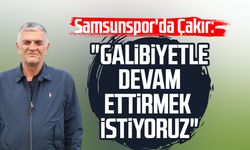 Samsunspor'da Suat Çakır: "Galibiyetle devam ettirmek istiyoruz"
