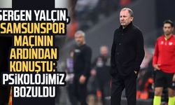 Sergen Yalçın, Samsunspor maçının ardından konuştu: Psikolojimiz bozuldu