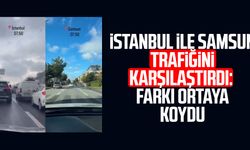 İstanbul ile Samsun trafiğini karşılaştırdı: Farkı ortaya koydu