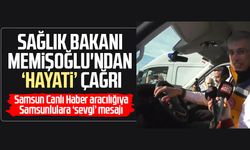 Sağlık Bakanı Kemal Memişoğlu'ndan Samsunlulara 'hayati' çağrı