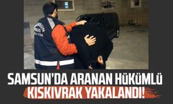 Samsun’da aranan hükümlü kıskıvrak yakalandı!