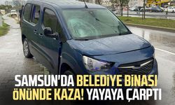 Samsun'da belediye binası önünde kaza! Yayaya çarptı