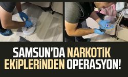 Samsun'da narkotik ekiplerinden operasyon!