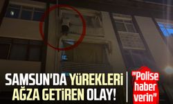 Samsun'da yürekleri ağza getiren olay! "Polise haber verin"