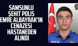Samsunlu şehit polis Emre Albayrak'ın cenazesi hastaneden alındı