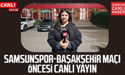 Samsunspor - RAMS Başakşehir maçı öncesi canlı yayın