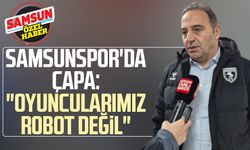 Samsunspor'da Fuat Çapa: "Oyuncularımız robot değil"